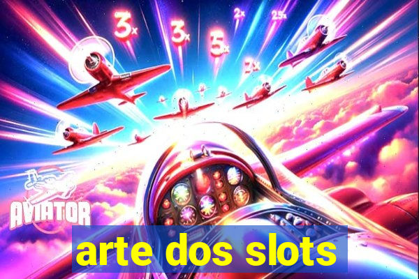 arte dos slots